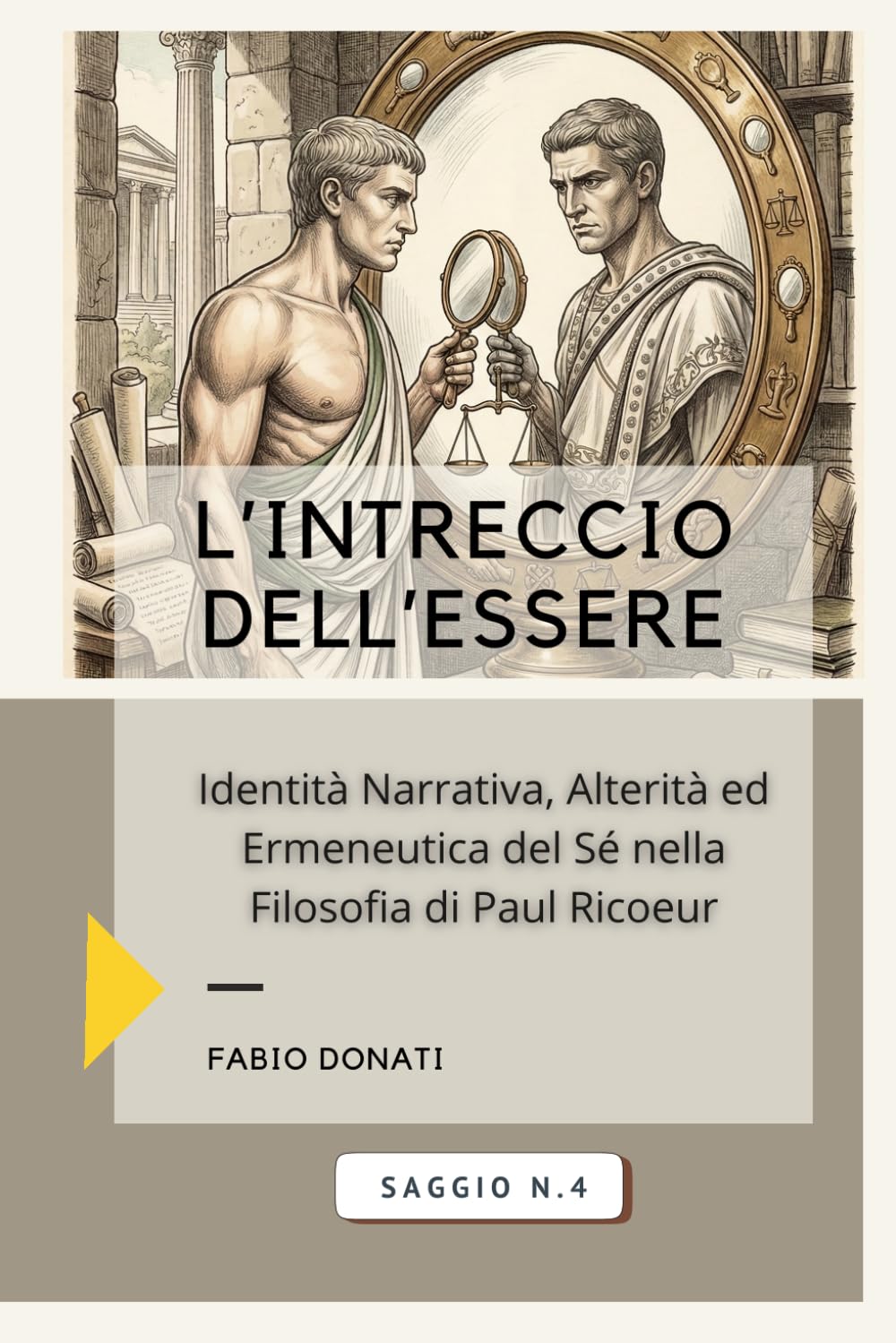 L'INTRECCIO DELL'ESSERE: Identità Narrativa, Alterità ed Ermeneutica del Sé nella Filosofia di Paul Ricoeur (I Saggi)