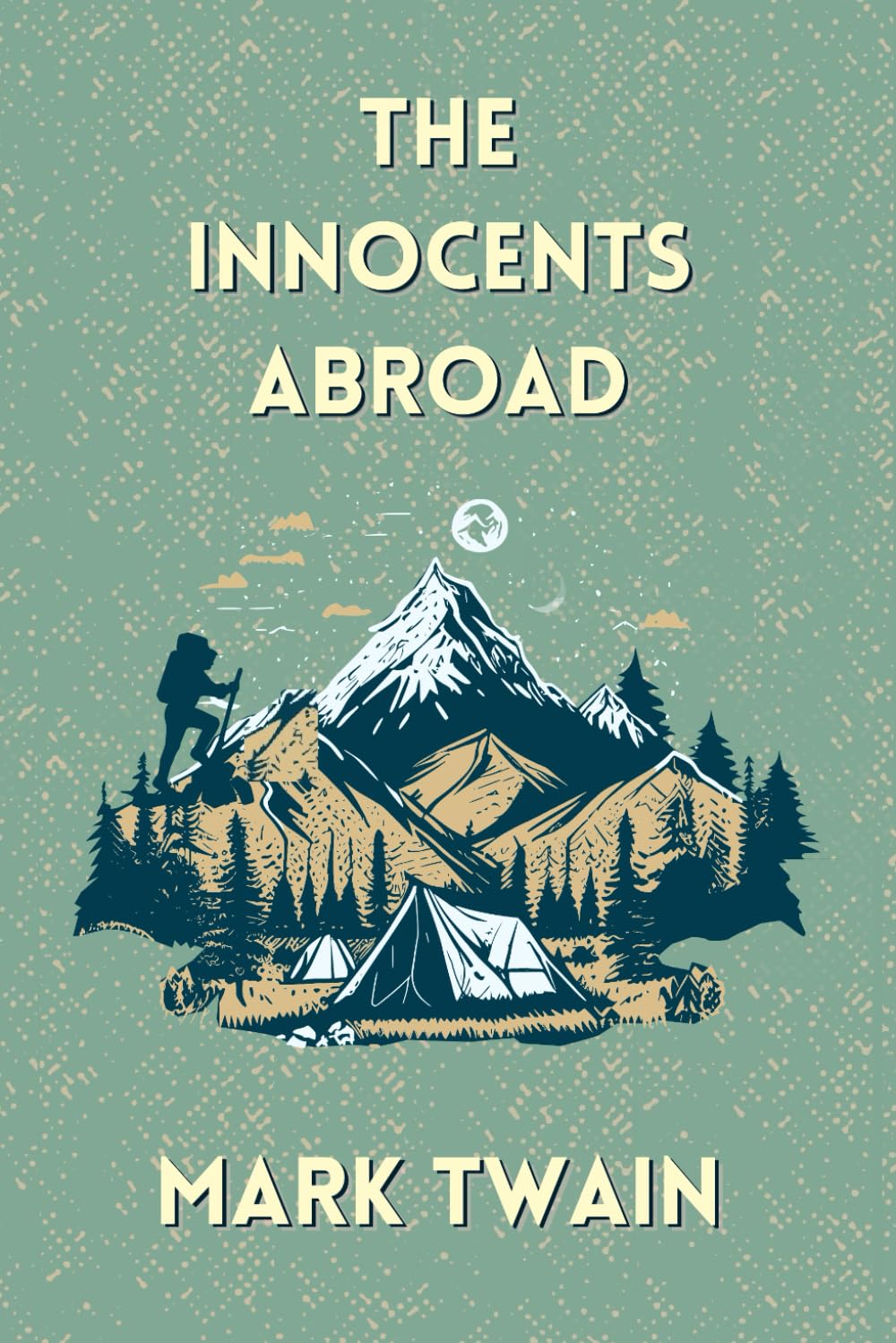 THE INNOCENTS ABROAD: Discovering Europe's Wonders with Mark Twain