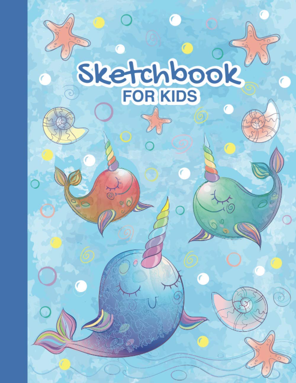 Sketchbook for Kids: Narwhal Sketch Book - Blank Pages for Sketching, Drawing, Writing, Journaling and Doodling - Large 8.5 x 11 Drawing Pad for Little Artists