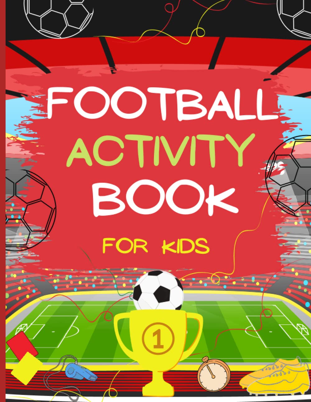 Football Activity Book For Kids: 80 Amazing Games - Riddles, Word Search, Match Up, Anagrams - Football Gifts For Boys