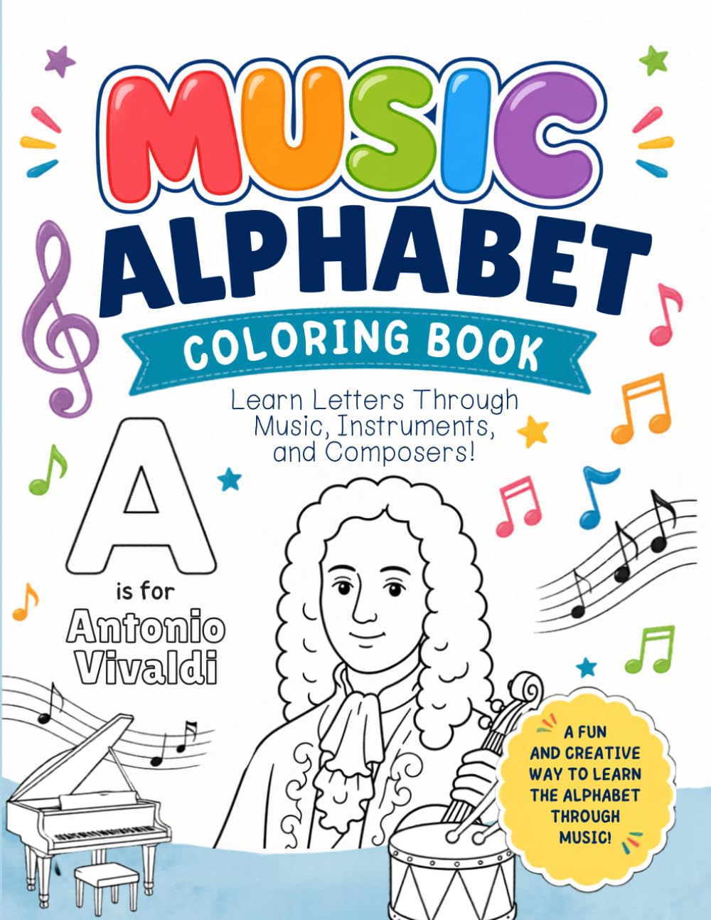Music Alphabet Coloring Book: Learn Letters with Instruments, Composers, and Music Terms | Fun Educational Coloring Book for Kids Ages 4–8