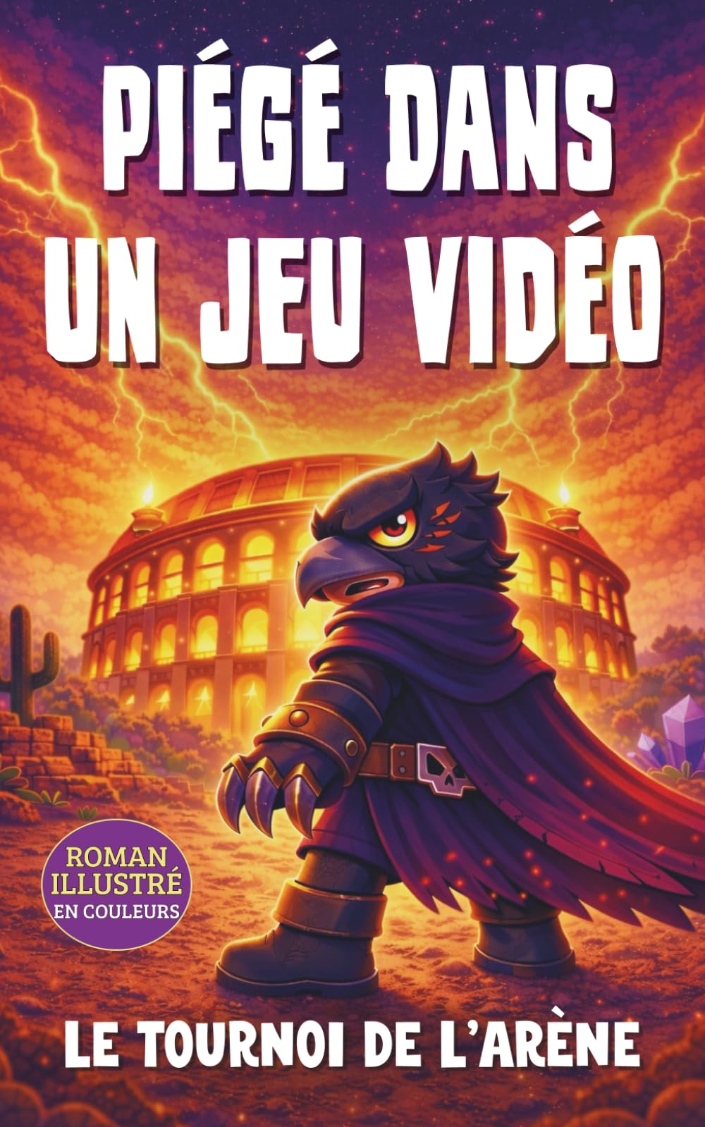 PIÉGÉ DANS UN JEU VIDÉO : Le Tournoi de l’Arène: Roman jeunesse illustré en couleurs. Une aventure pleine d’action pour filles et garçons de 8 à 12 ans fans de jeux vidéo, de défis et de stratégie.