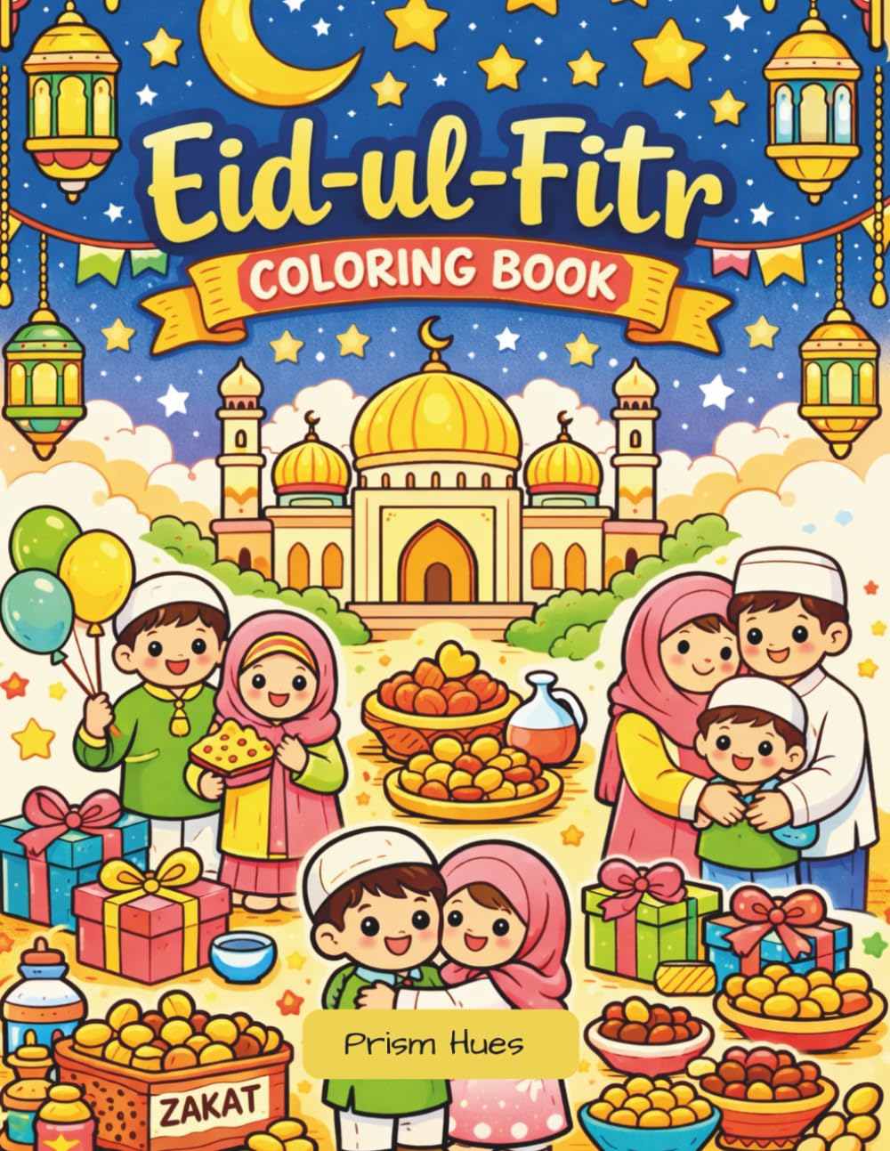 Eid Ul Fitr Coloring Book for Kids: Fun Islamic Coloring Pages Featuring Mosques, Crescent Moons, Lanterns, and Eid Mubarak Designs (Faith based)