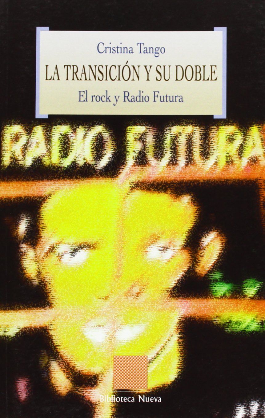 La Transicion y Su Doble Comprendre l'Histoire de Radio Futura