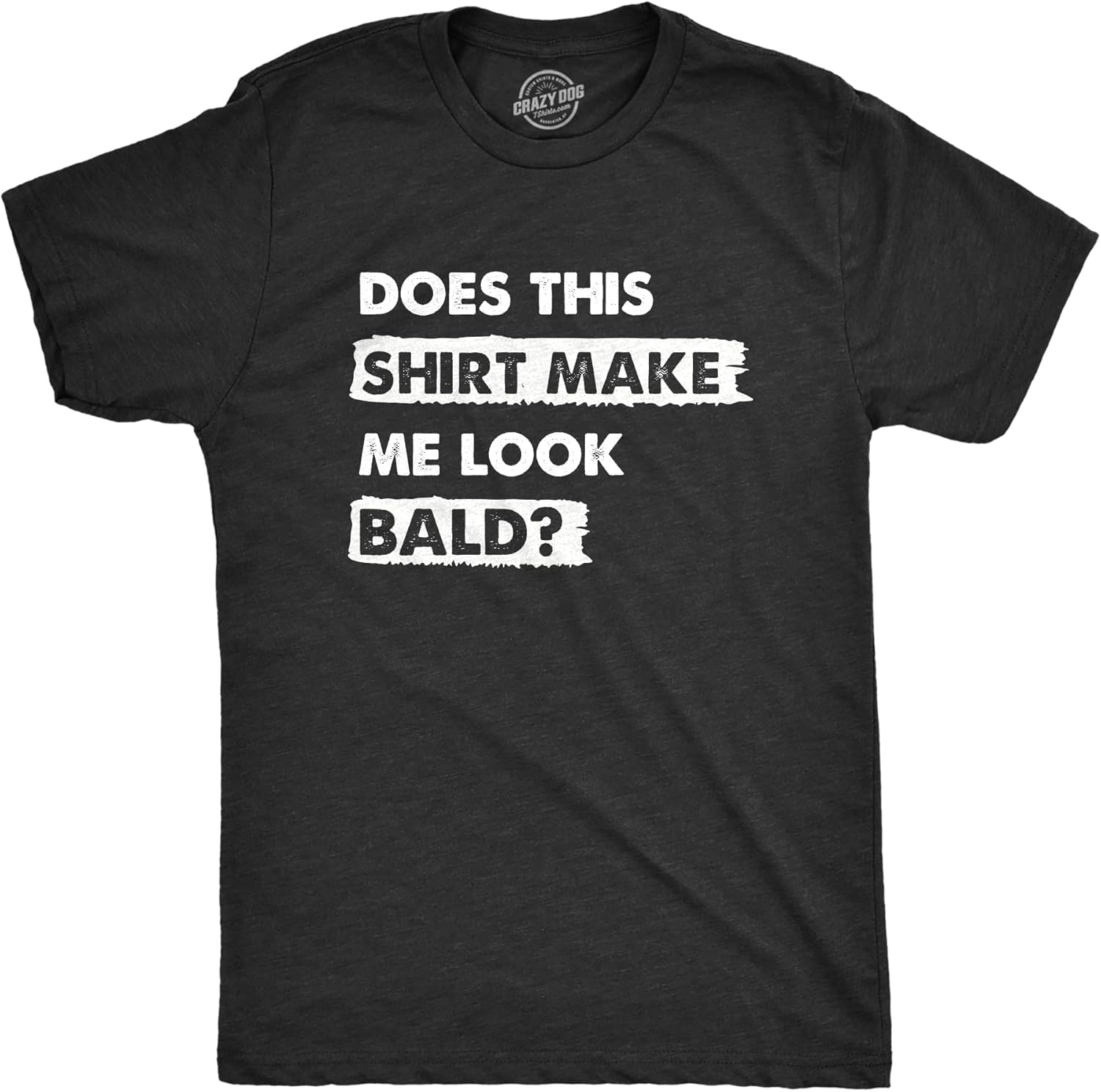 Mens Does This Shirt Make Me Look Bald T Shirt Funny Balding Hairless