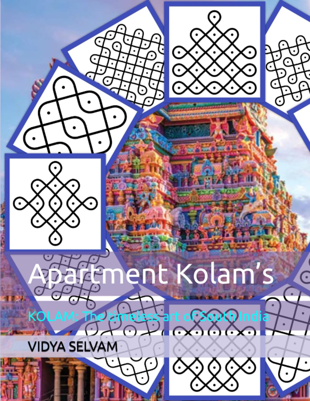 Apartment Kolam’s: KOLAM: The timeless art of South India (Rangoli - Kolam Book's)