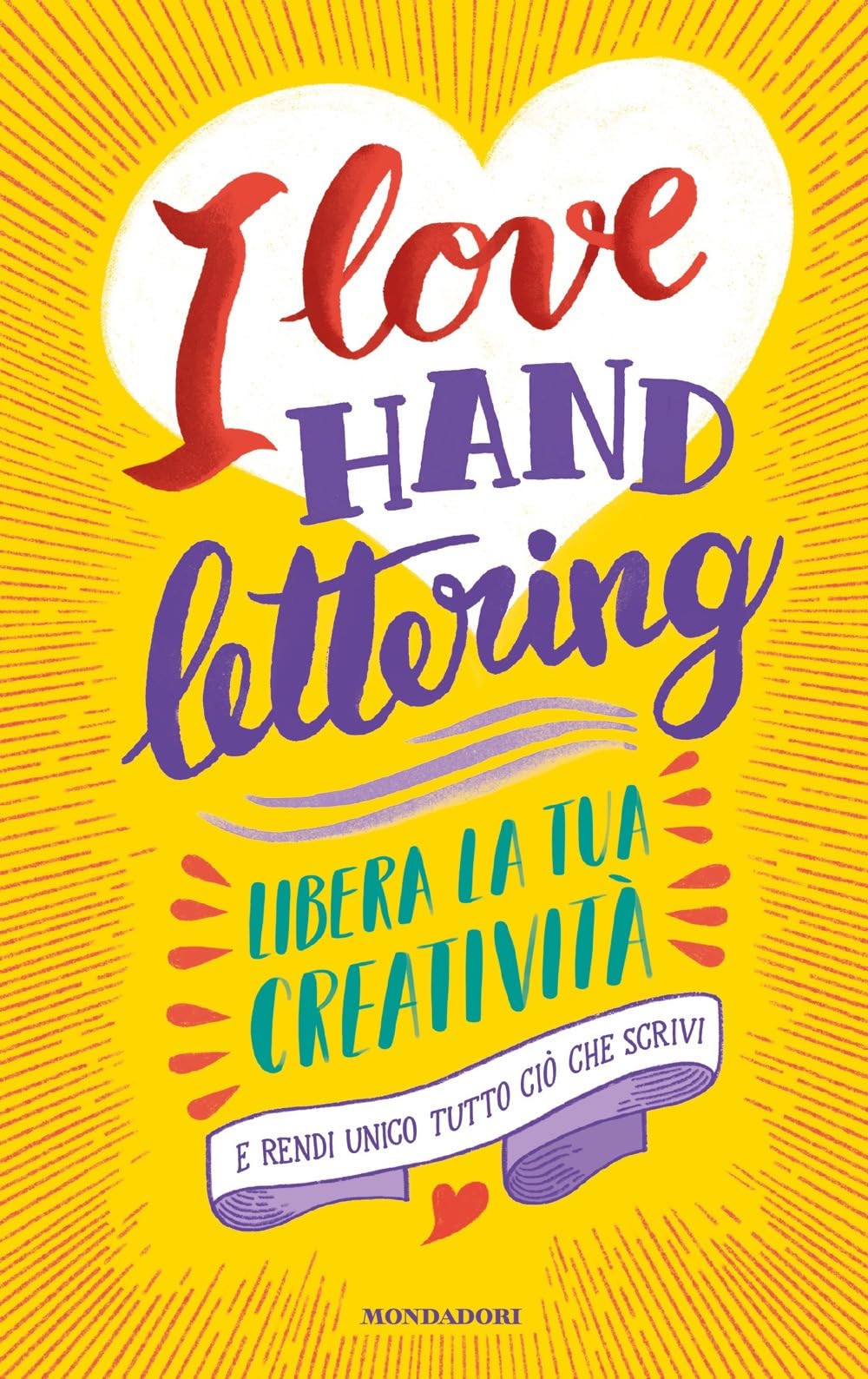 I Love Hand Lettering. Libera La Tua Creatività E Rendi Unico Tutto Ciò Che Scrivi - 4
