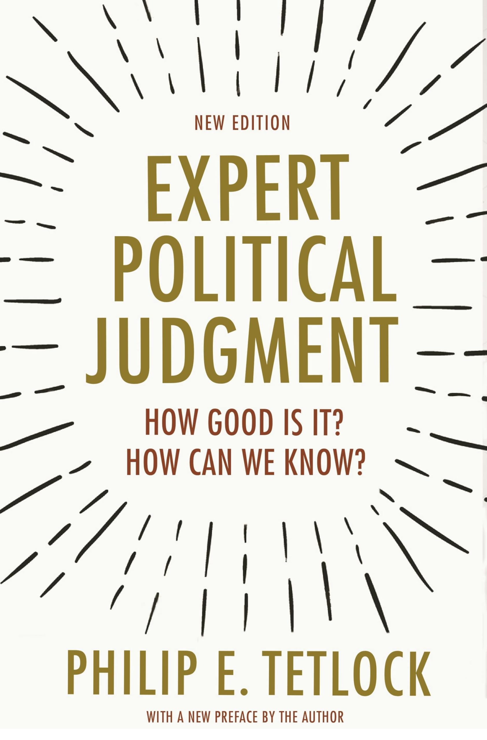 Expert Political Judgment: How Good Is It? How Can We Know? - New Edition cover