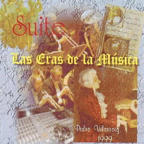 Pedro Vilarroig Suite Las Eras De La Musica By Pedro Vilarroig On Amazon Music Amazon Com amazon com