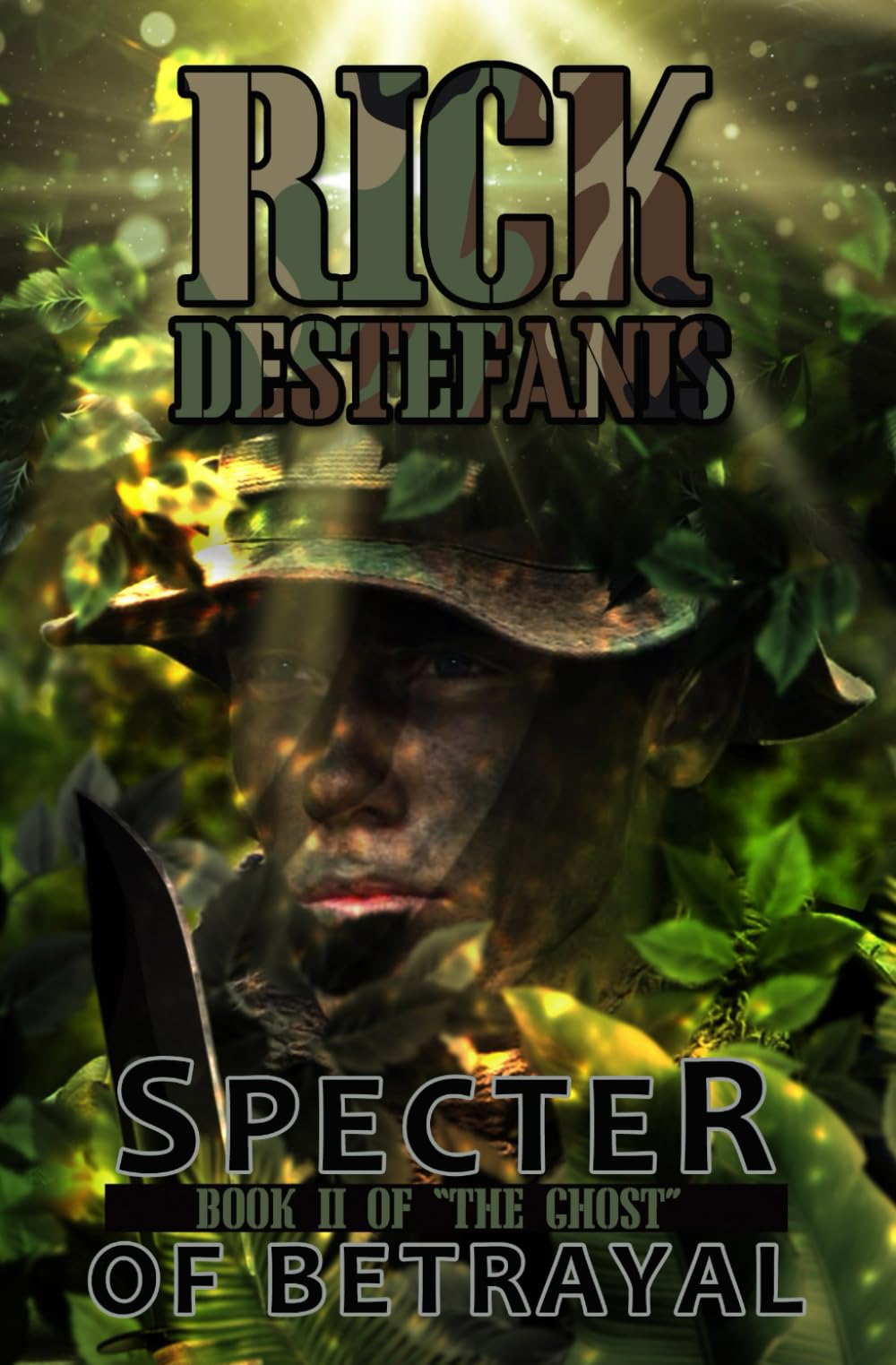 Specter of Betrayal, The Ghost II: A Vietnam War Story: 5 (A Soldier's Heart — Combat in Vietnam)