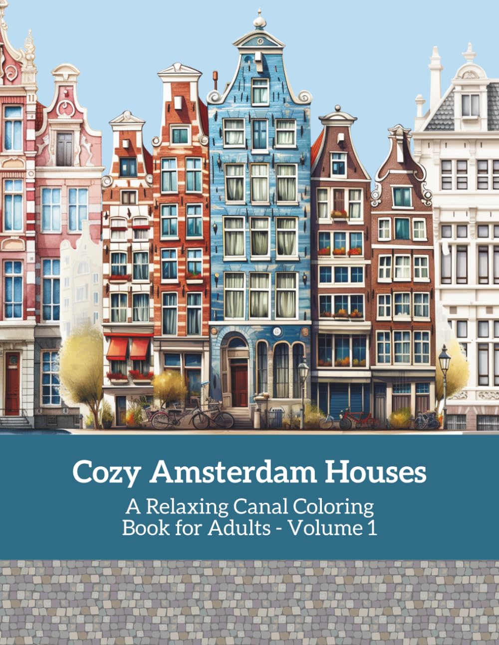 Cozy Amsterdam Houses: A Relaxing Canal Coloring Book for Adults - Volume 1