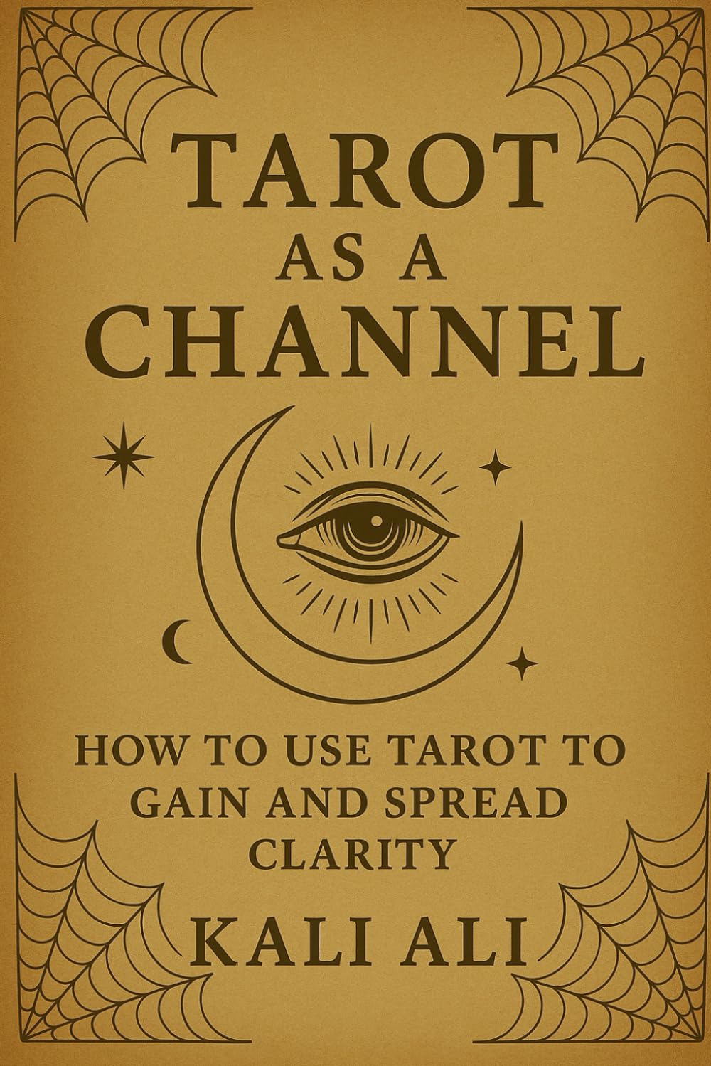 Tarot as a Channel: How to use Tarot to Gain and Spread Clarity