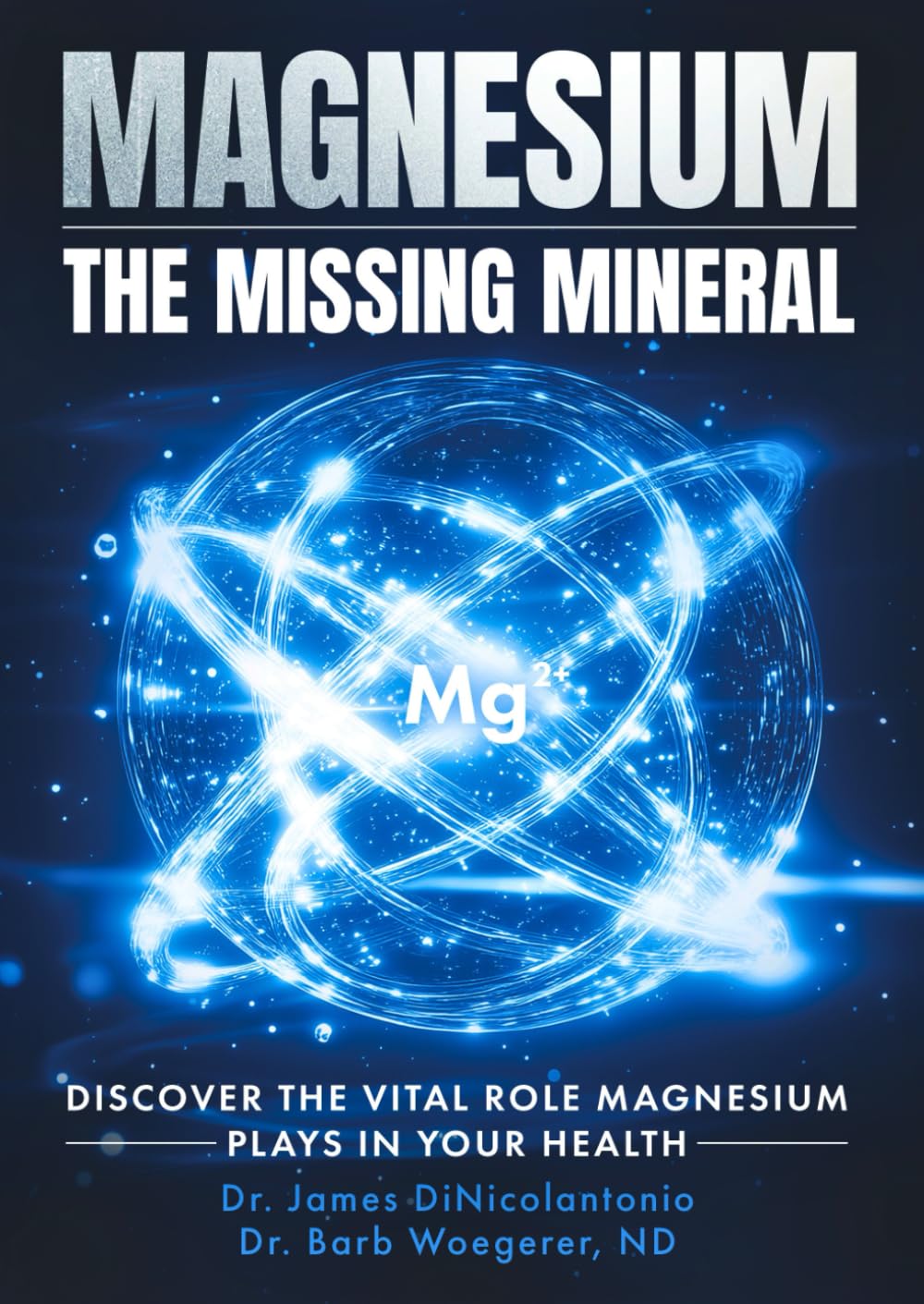 Magnesium the Missing Mineral: Discover the Vital Role Magnesium Plays in Your Health      Paperback – September 28, 2024