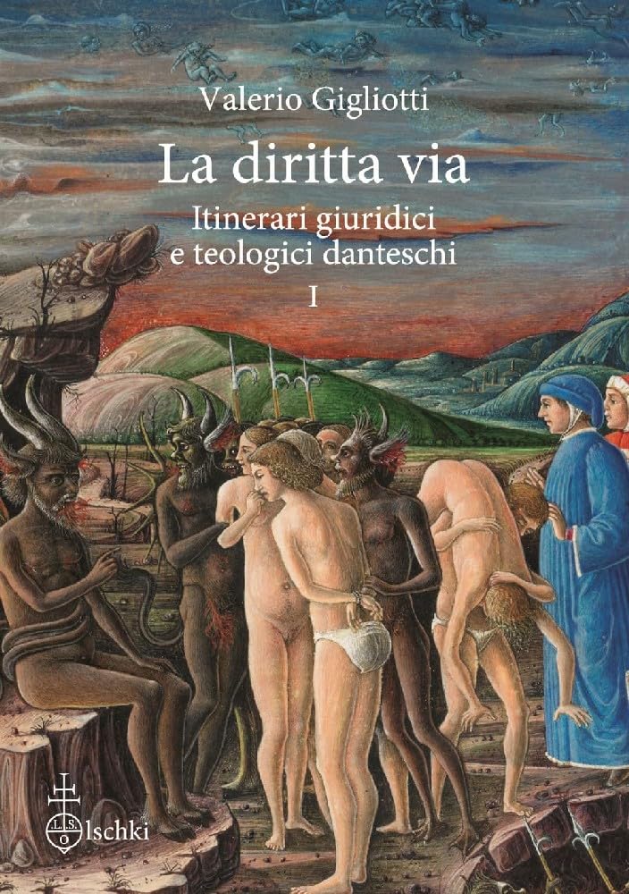 La diritta via. Itinerari giuridici e teologici danteschi (Vol. 1)