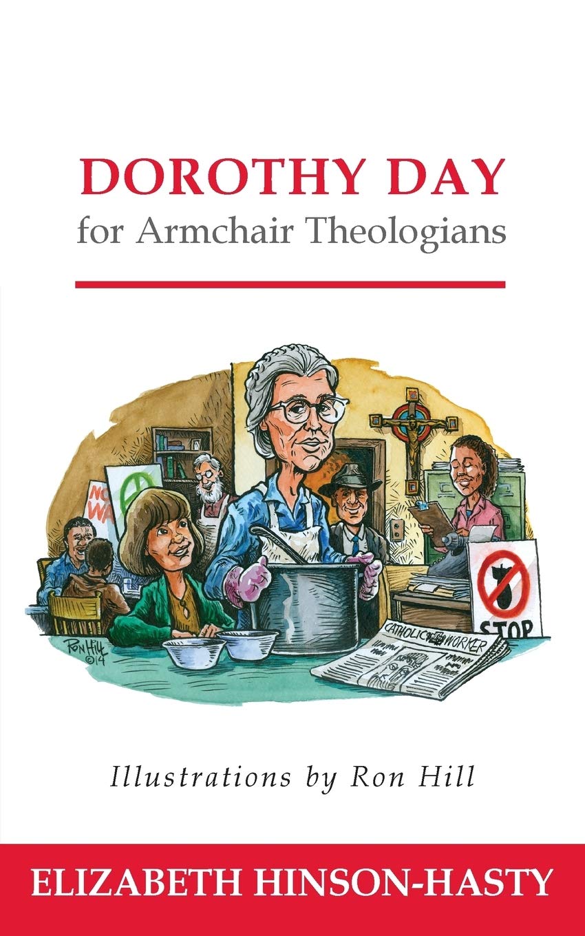 Dorothy Day for Armchair Theologians Paperback – Illustrated, September 5, 2014