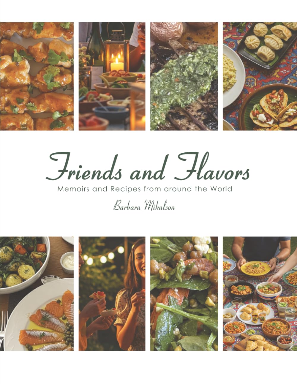 Friends and Flavors: Memoirs and Recipes From Around the World