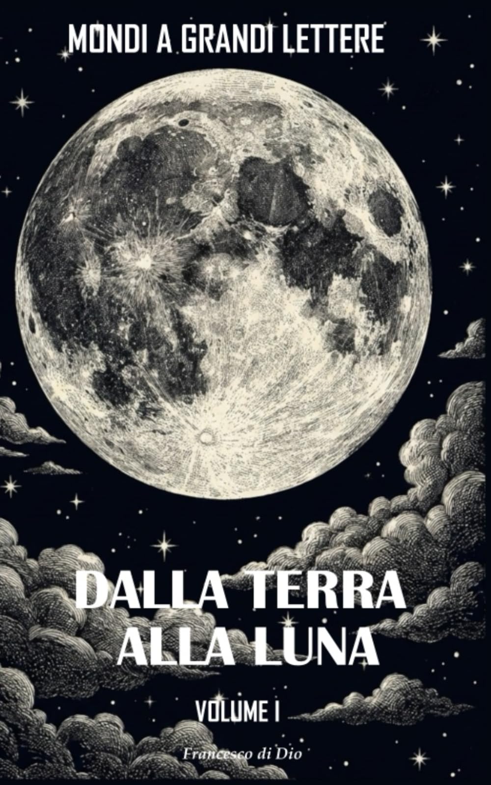 Dalla Terra alla Luna (MONDI A GRANDI LETTERE)