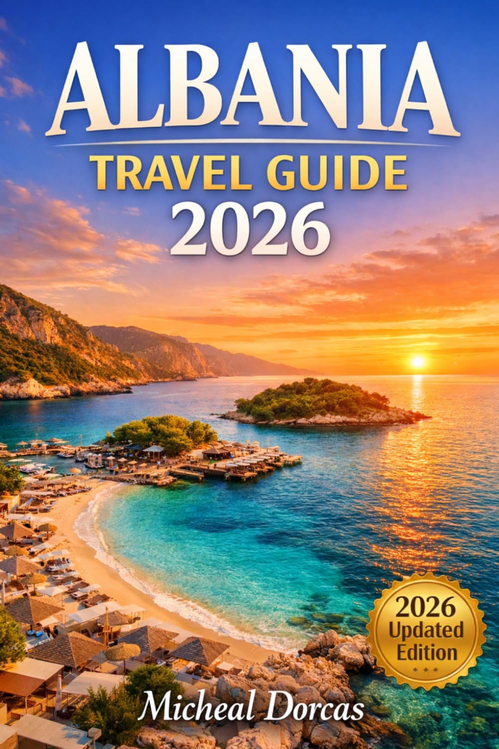 Albania Travel Guide 2026: Hidden Beaches, Budget Secrets & Stress-Free Itineraries to Discover Europe’s Undiscovered Paradise with Confidence