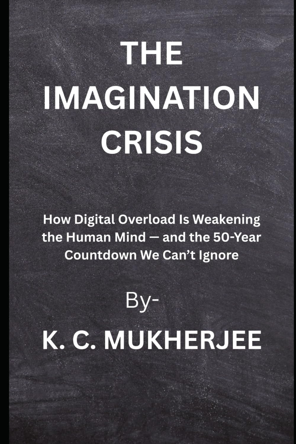 The Imagination Crisis: How Digital Overload Is Weakening the Human Mind — and the 50-Year Countdown We Can’t Ignore!