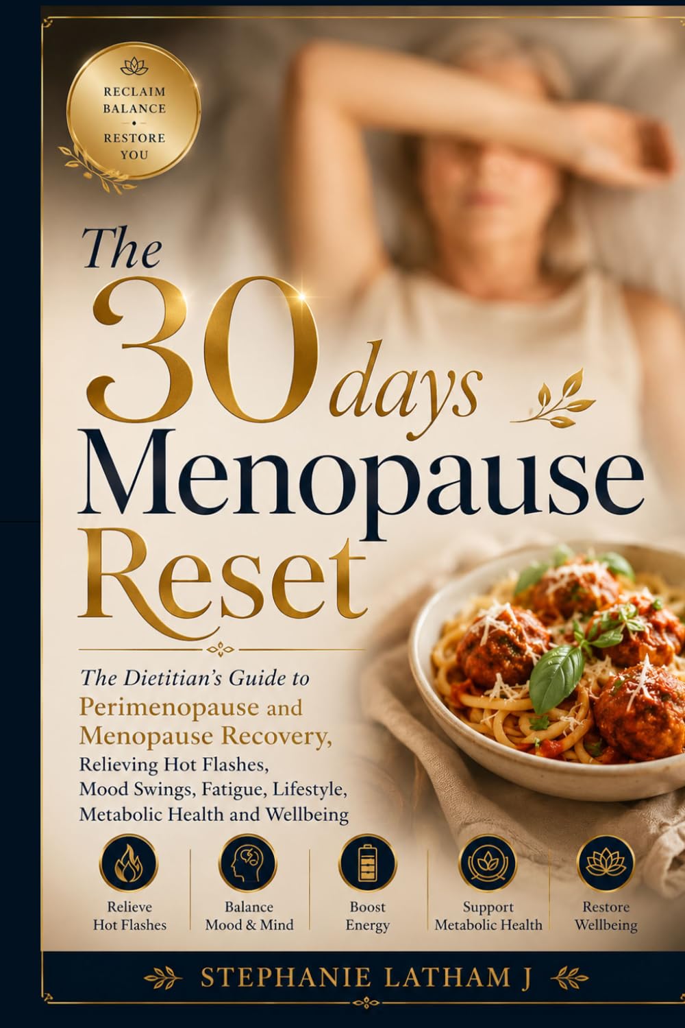 The Menopause Reset: The Dietitian’s Guide to Perimenopause and Menopause Recovery, Relieving Hot Flashes, Mood Swings, Fatigue, Lifestyle, Metabolic Health and Wellbeing