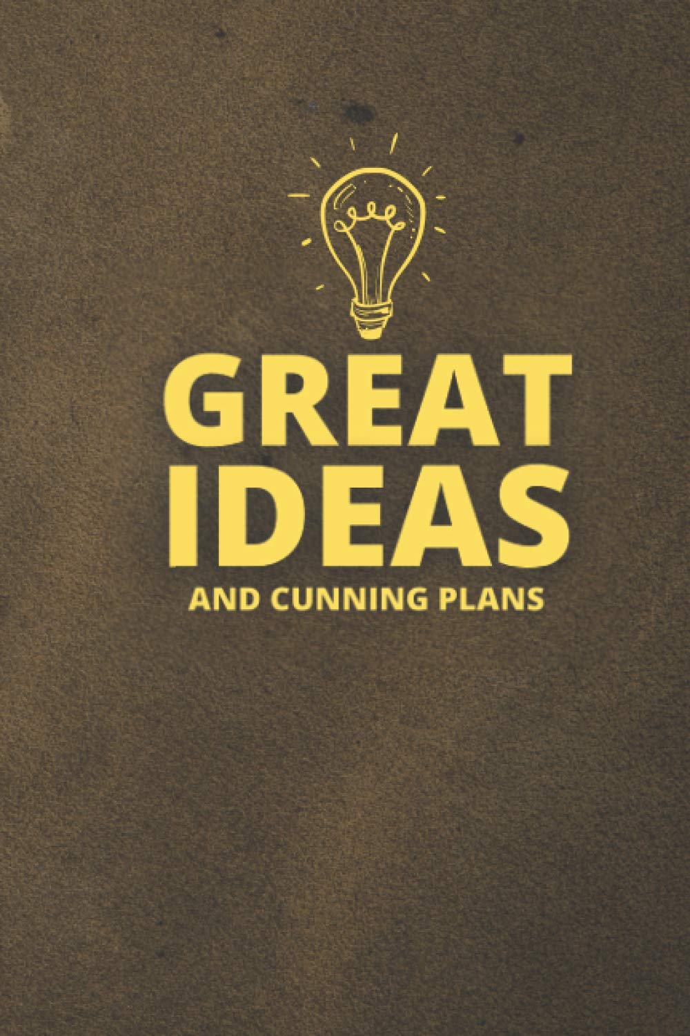 Great Ideas And Cunning Plans: The perfect little notebook journal for ideas, cunning plans, lists, things to do,