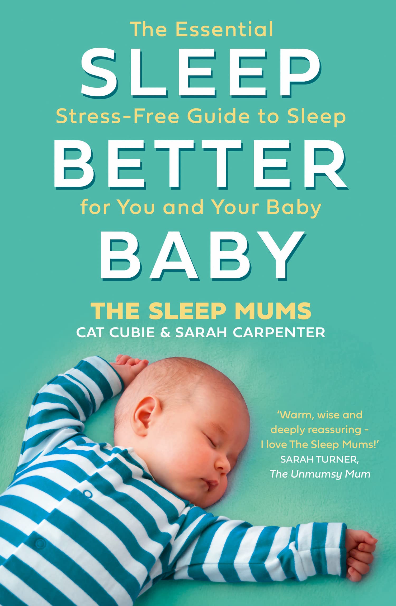 Sleep Better, Baby: The Essential Stress-Free Guide to Sleep for You and Your Baby Paperback – 18 Aug. 2022