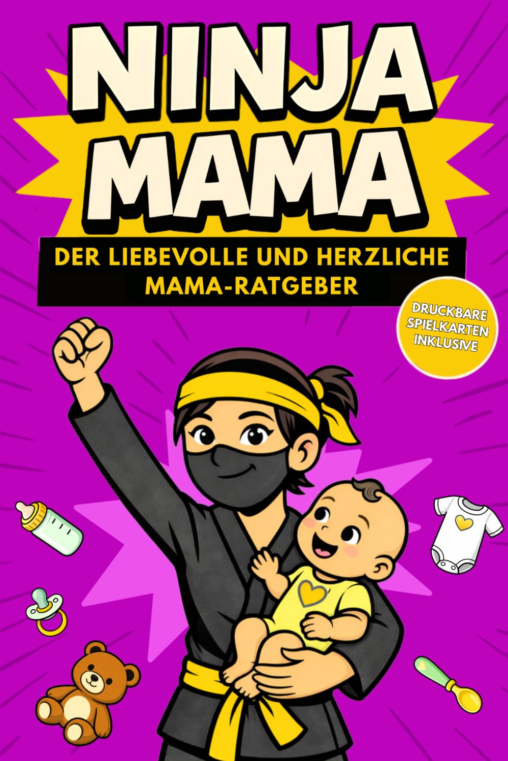 Ninja Mama: Der liebevolle Begleiter für werdende und frischgebackene Mamas. Humorvolle Geschichten und wertvolle Tipps für junge Mütter