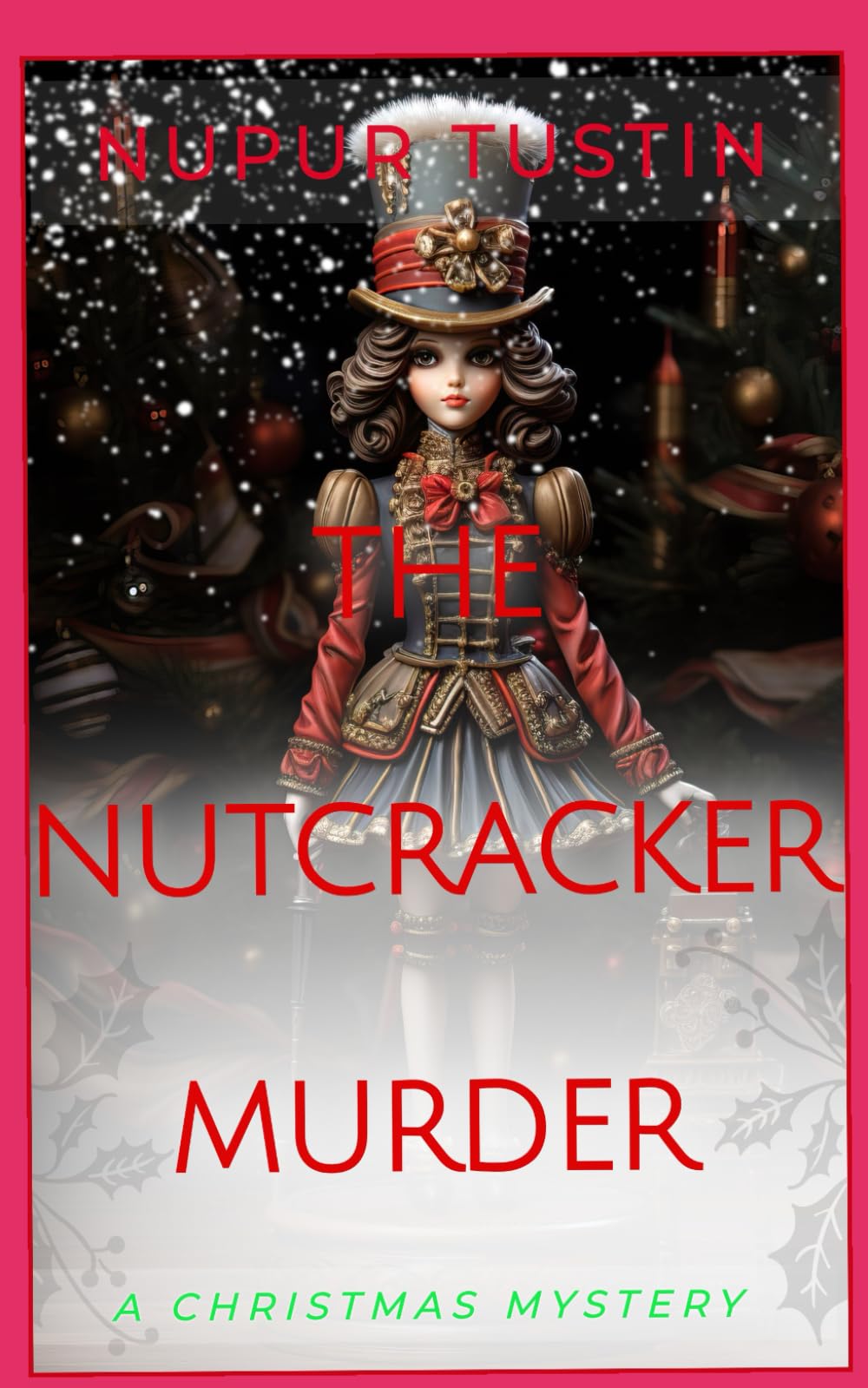 The Nutcracker Murder: A Kelly Quinn Ballet Mystery: 1 (Kelly Quinn Amateur Sleuth Mystery)