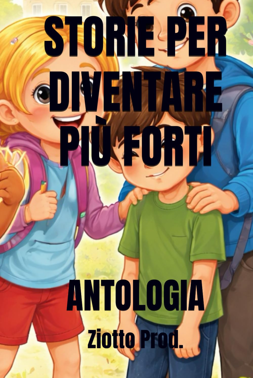 STORIE PER DIVENTARE PIÙ FORTI: ANTOLOGIA