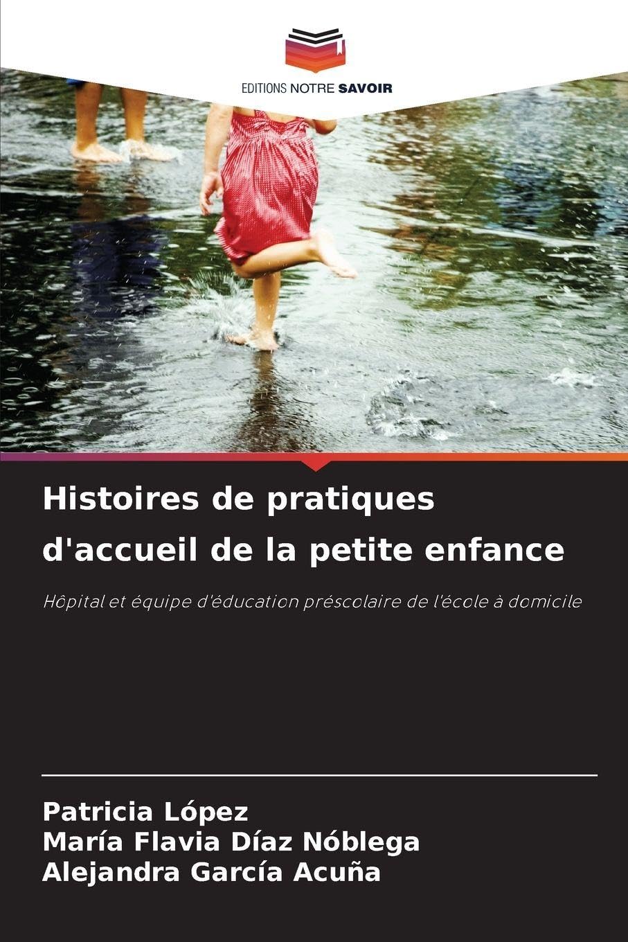 Histoires de pratiques d'accueil de la petite enfance: Hôpital et équipe d'éducation préscolaire de l'école à domicile