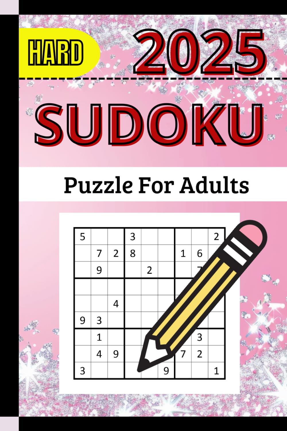 300 Sudoku Puzzles Book For Adults: Sudoku Book for Adults / Hard Level Puzzles with Solutions / The Perfect Challenge for Adults / 6x9 In