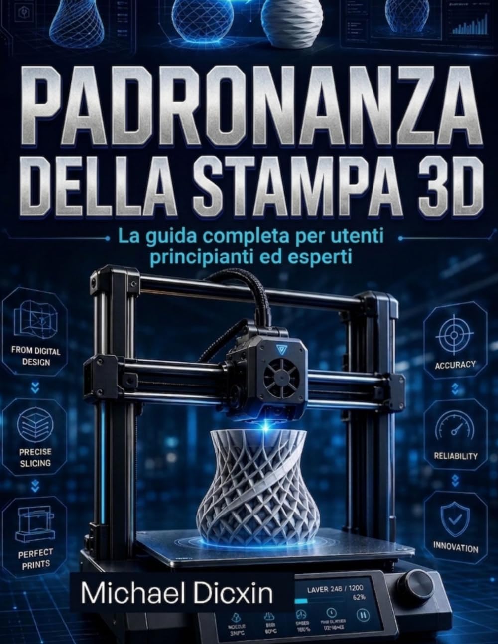 Padronanza della stampa 3D: La guida completa per utenti principianti ed esperti