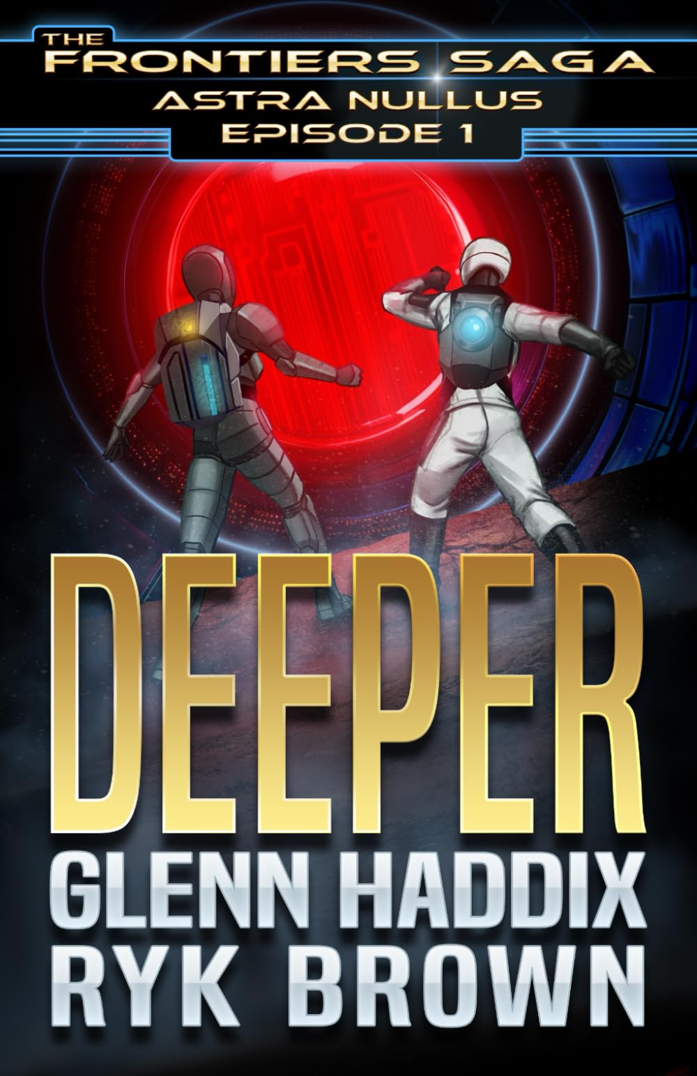 Ep.#1 - "Deeper" (The Frontiers Saga - Astra Nullus)