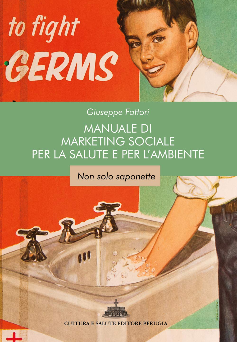 Manuale Di Marketing Sociale Per La Salute E Per L’Ambiente. Non Solo Saponette - 4