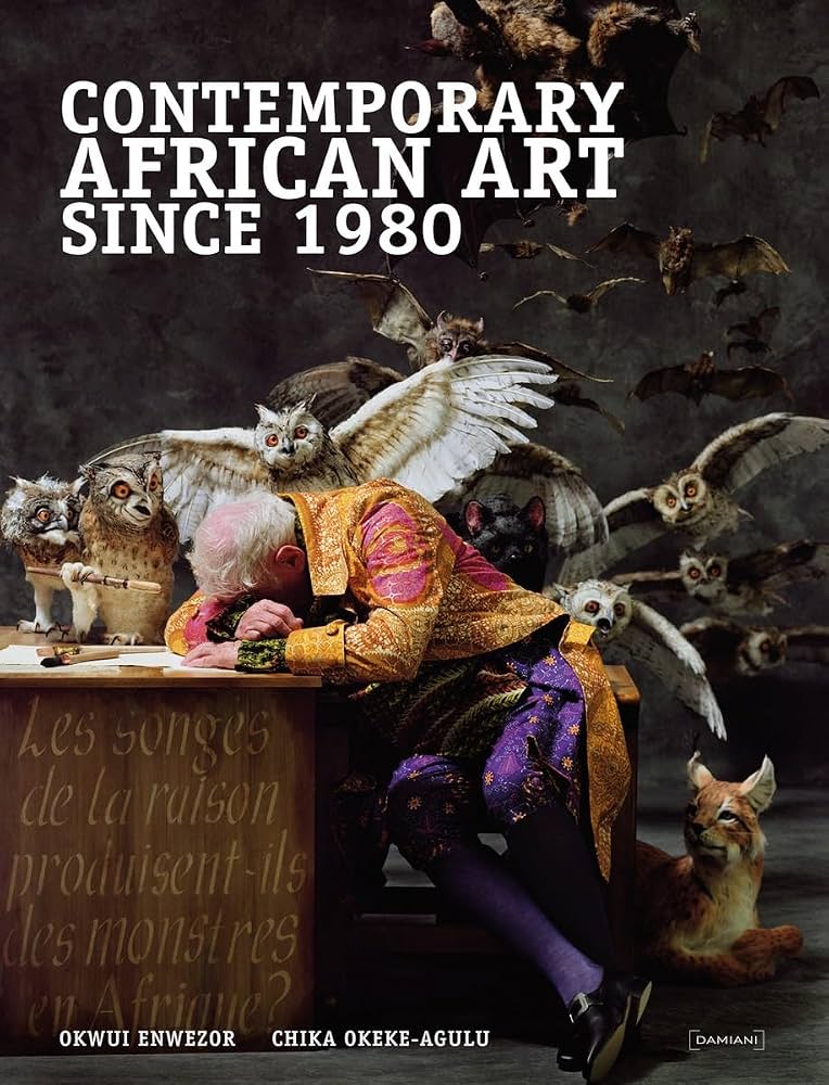Contemporary African Art Since 1980: Enwezor, Okwui, Okeke-Agulu
