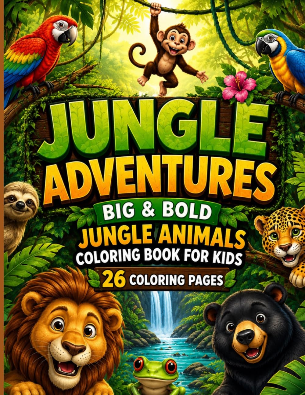 Jungle Adventures: Big and Bold Jungle Animals Coloring Book for Kids (26 Coloring Pages)