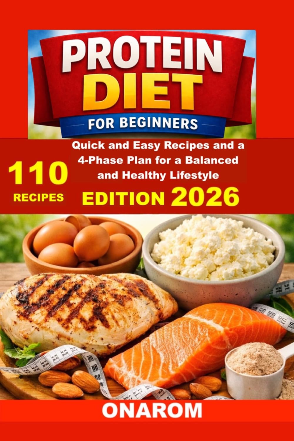 PROTEIN DIET FOR BEGINNERS: Quick and Easy Recipes and a 4-Phase Plan for a Balanced and Healthy Lifestyle