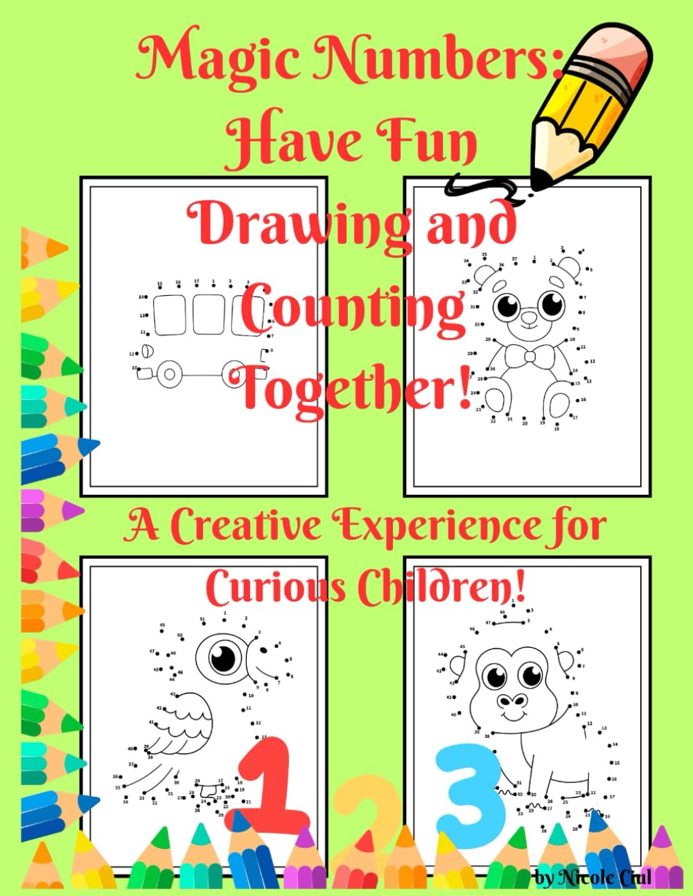 Magic Numbers: Have Fun Drawing and Counting Together!: A Creative Experience for Curious Children!