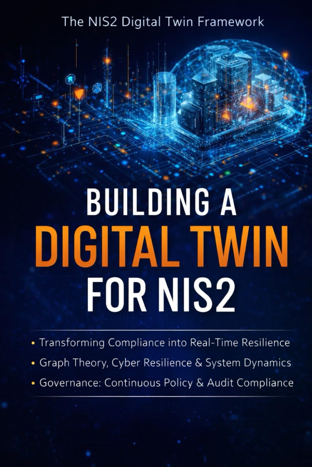 Building a Digital Twin for NIS2: NIS2 Compliance, Continuous Effort for Executive Management (Cybersecurity in AI and quantum era)