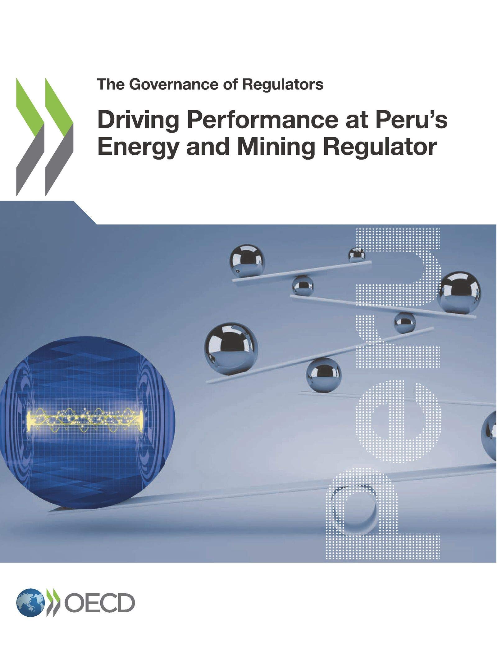 Driving performance at Peru's Energy and Mining Regulator (The governance of regulators)
