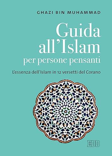 Guida all'islam per persone pensanti. L'essenza dell'islam in 12 versetti del Corano