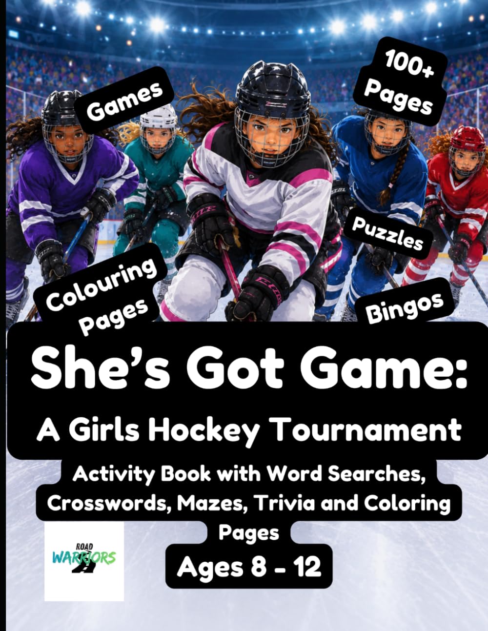 She's Got Game:: A Girls Hockey Tournament Activity Book with Word Searches, Crosswords, Mazes, Trivia and Coloring Pages