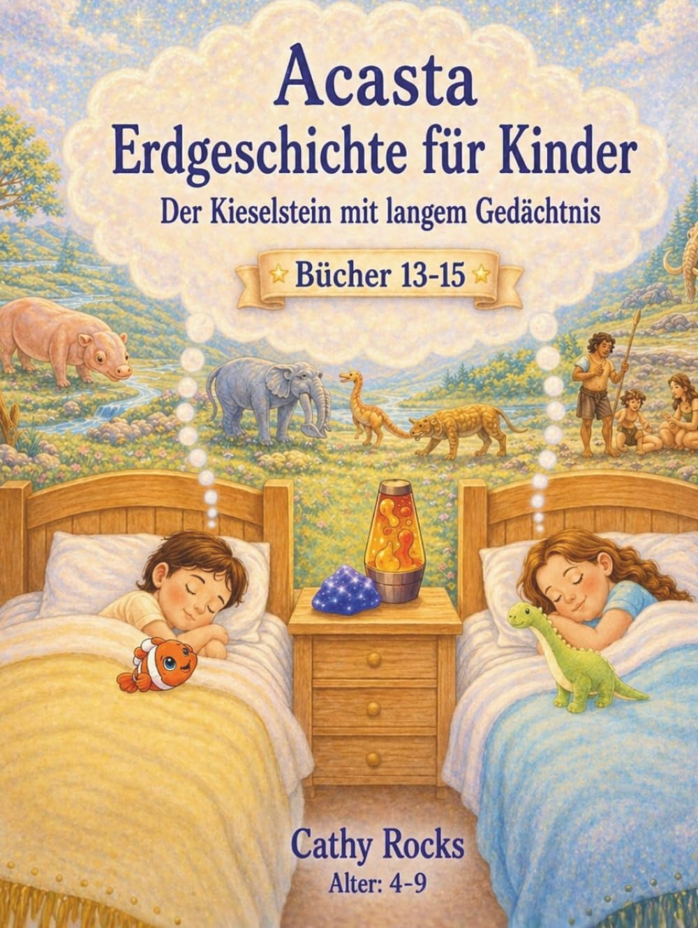 Acasta - Erdgeschichte für Kinder: Sammelband 5 - Bücher 13-15 (Acasta - Gutenachtgeschichten der Erdgeschichte - Sammelbände 1-5)