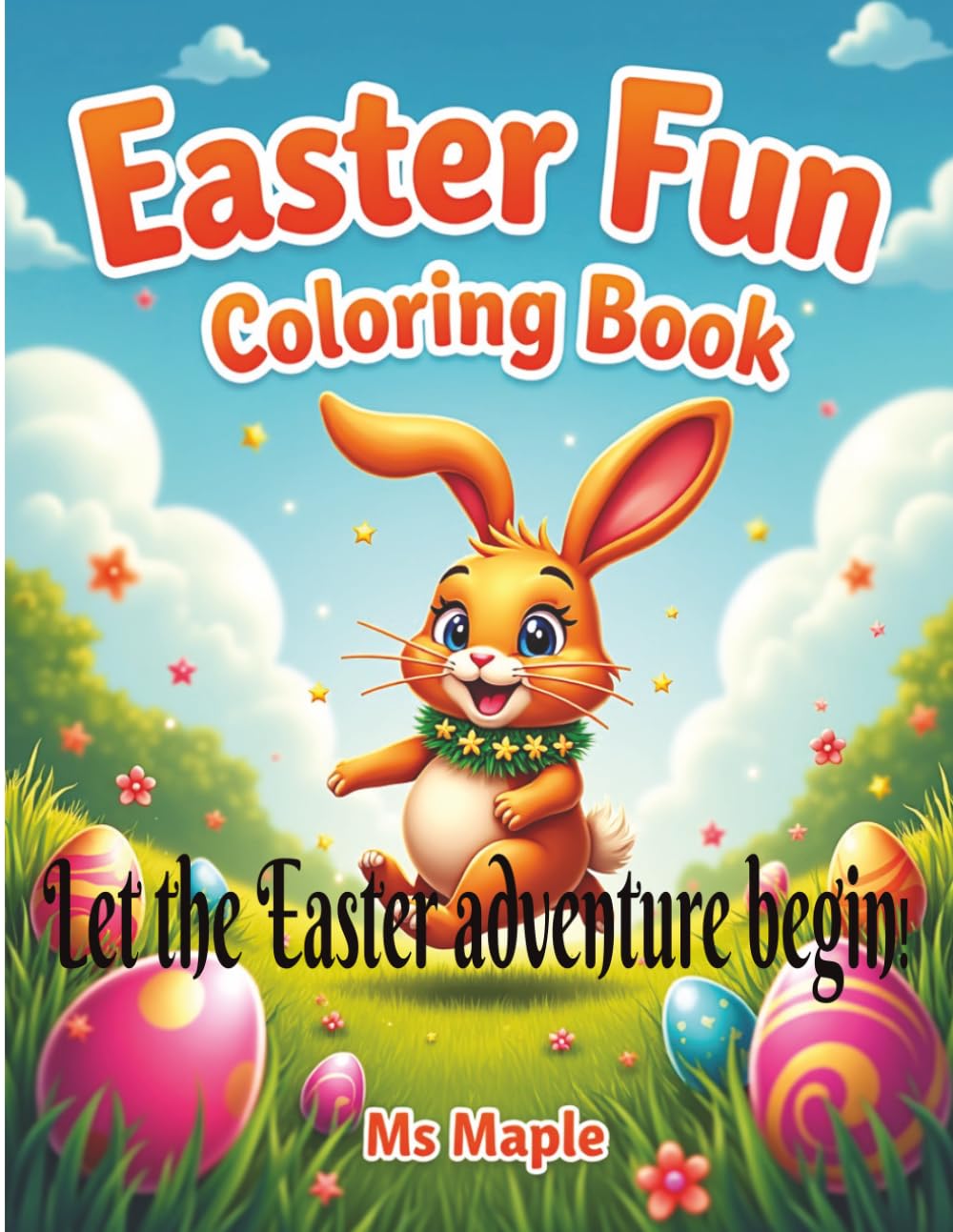 Easter Fun Coloring Book: Let the Easter adventure begin!