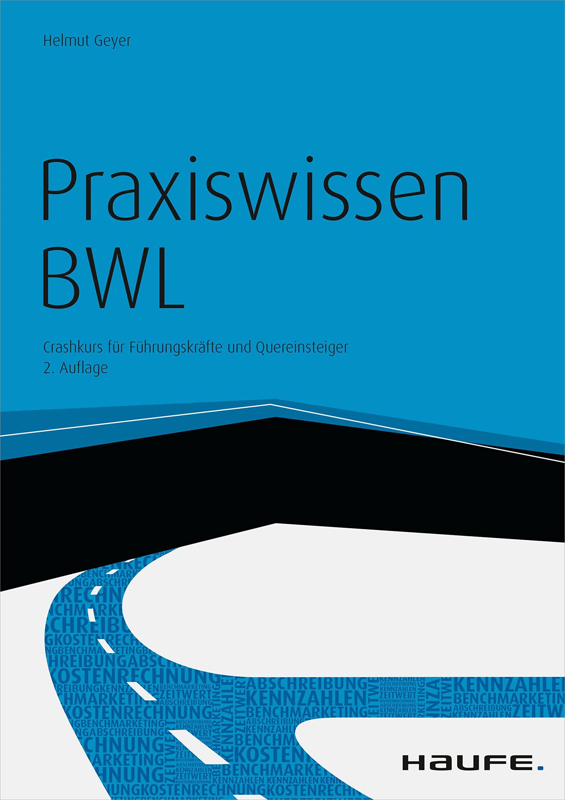 Praxiswissen BWL - inkl. Arbeitshilfen online: Crashkurs für Führungskräfte und Quereinsteiger (Haufe Fachbuch)