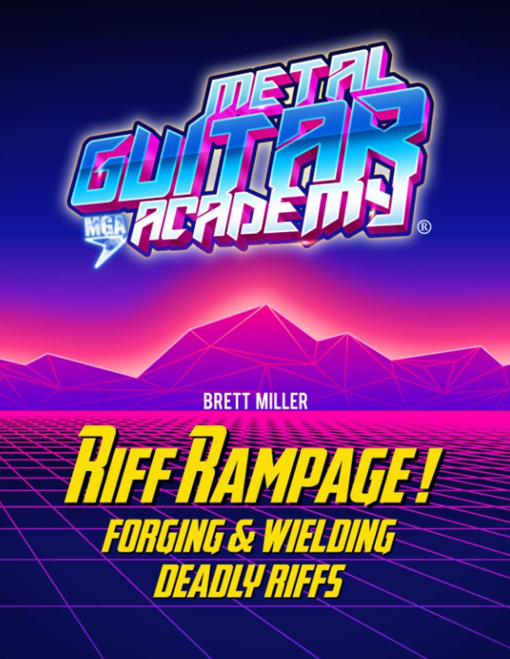 Riff Rampage!: Forging & Wielding Deadly Riffs