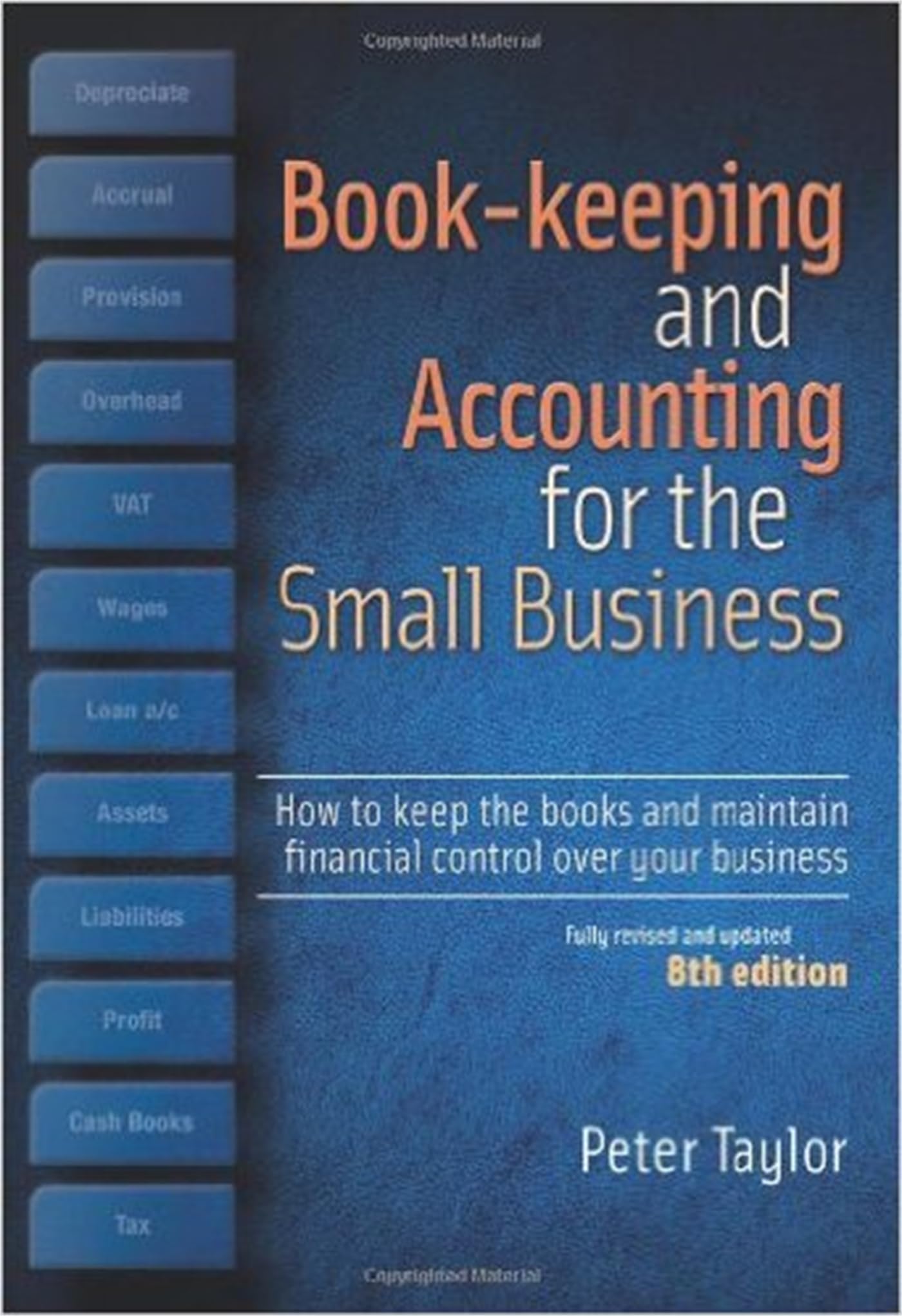 Book-Keeping & Accounting For the Small Business: How to Keep the Books and Maintain Financial Control Over Your Business