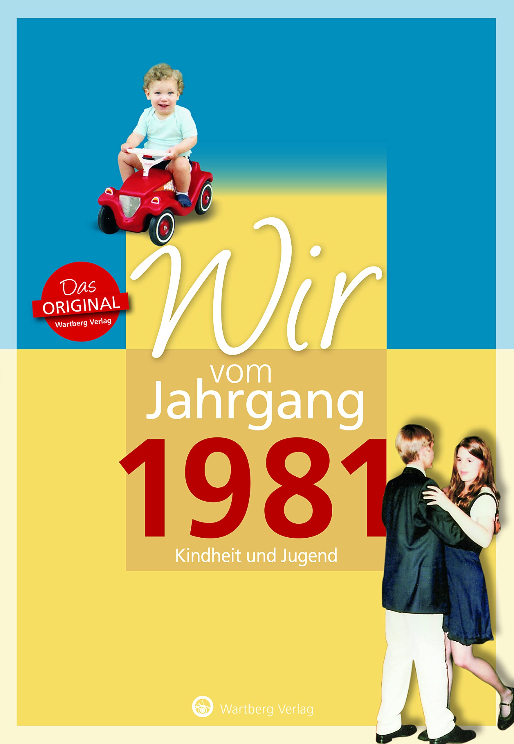 Wir vom Jahrgang 1981 - Geschenkbuch