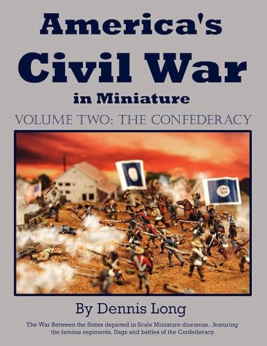 America's Civil War in Miniature: Vol. 2 The Confederacy - Dennis Long