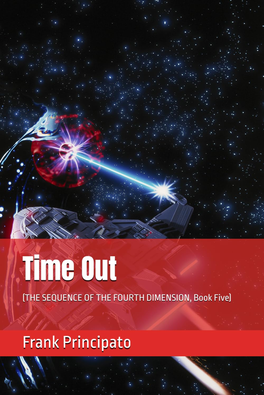 Time Out: (THE SEQUENCE OF THE FOURTH DIMENSION, Book Five)